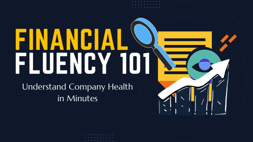 Financial Fluency 101: Understand Company Health in Minutes